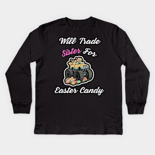 Will Trade Sister For Easter Candy Kids Long Sleeve T-Shirt